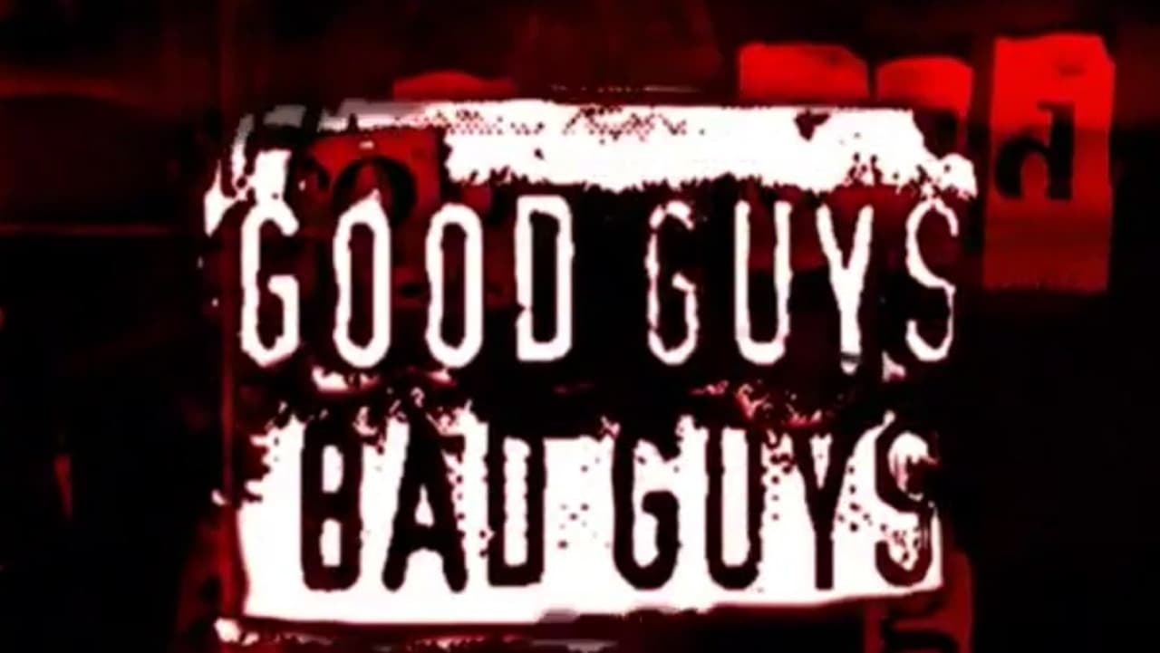 Good Guys, Bad Guys - serie