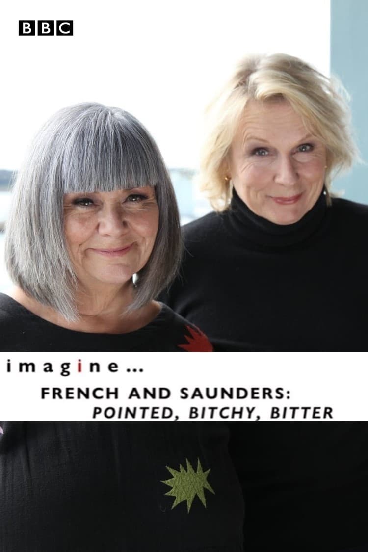 imagine... French & Saunders: Pointed, Bitchy, Bitter film