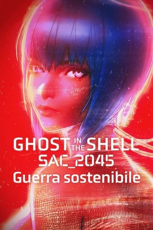 Ghost in the Shell: SAC_2045 - Guerra sostenibile film