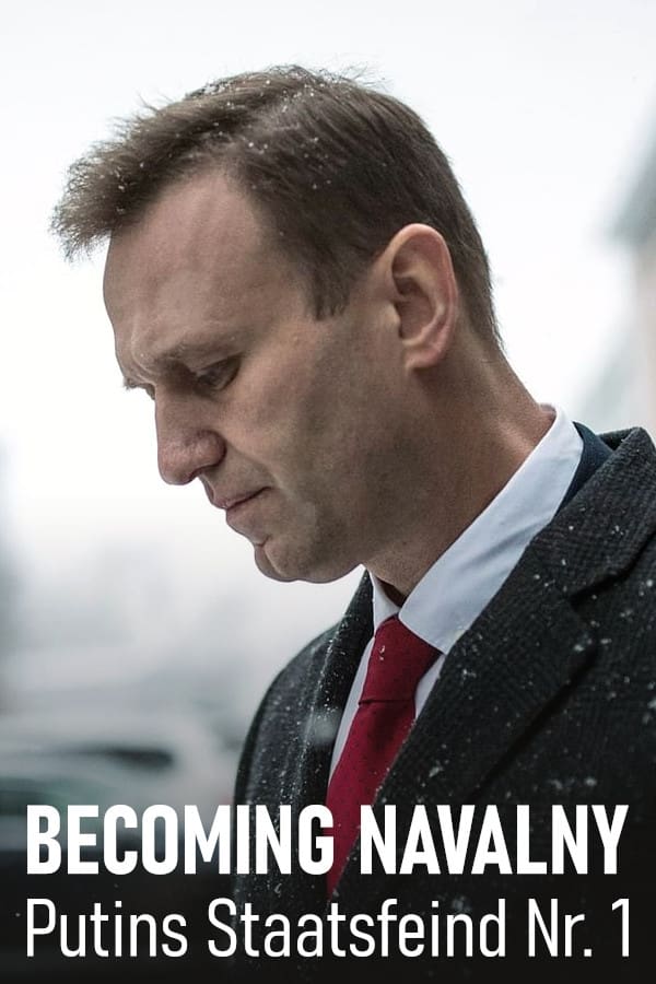 Becoming Nawalny - Putins Staatsfeind Nr. 1 film