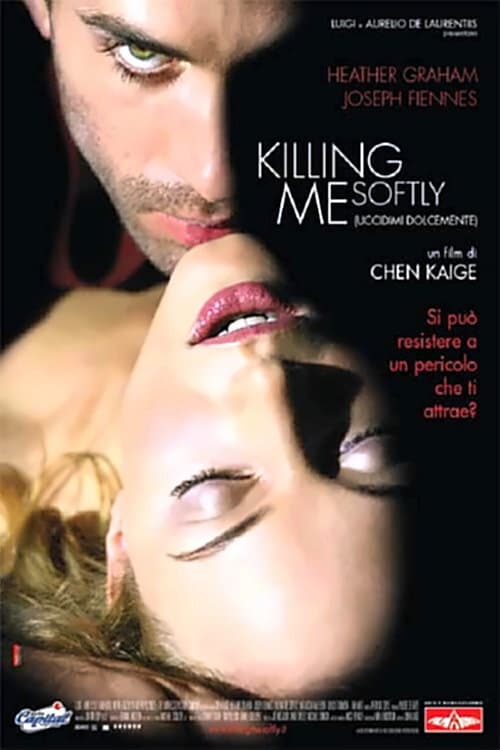 Killing Me Softly - Uccidimi dolcemente film