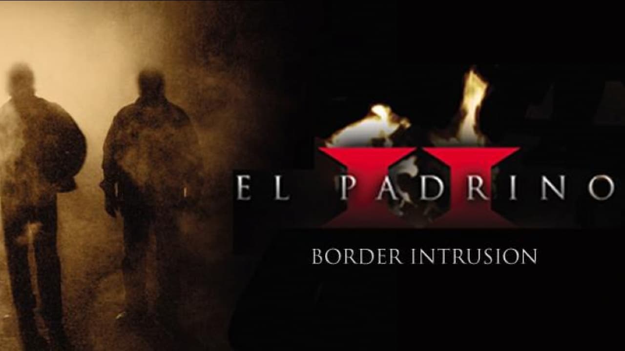 El Padrino II: Border Intrusion - film