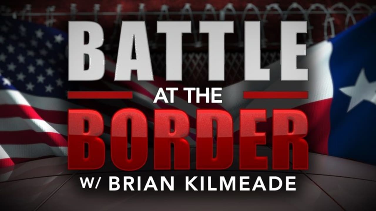 Battle at the Border with Brian Kilmeade