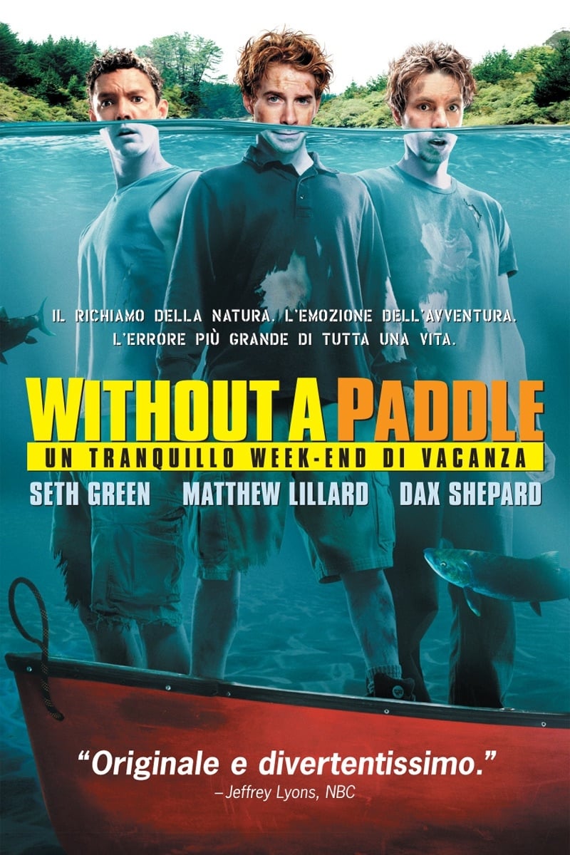 Without a Paddle - Un tranquillo week-end di vacanza film