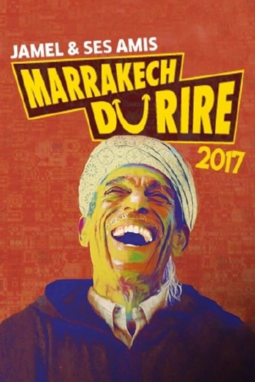 Jamel et ses amis au Marrakech du rire 2017 film