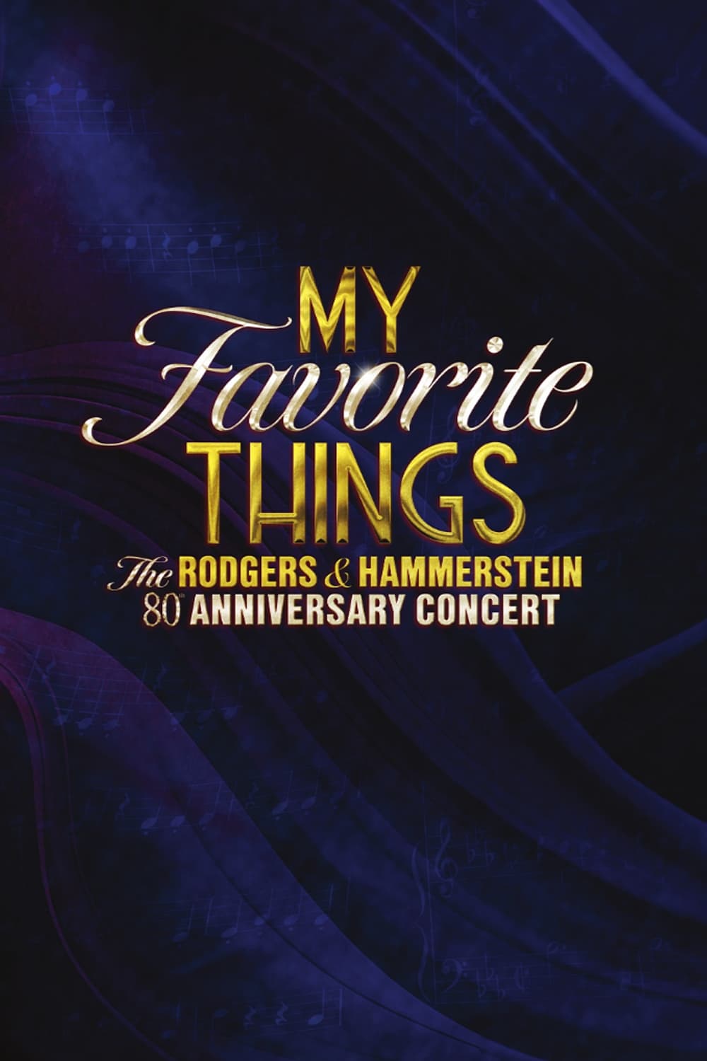 My Favorite Things: The Rodgers & Hammerstein 80th Anniversary Concert film
