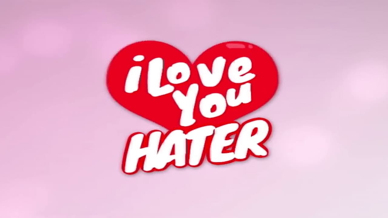 I Love You, Hater - film