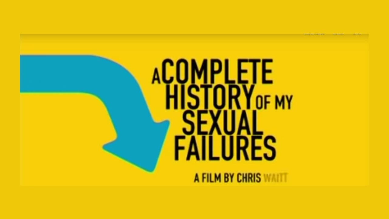 A Complete History of My Sexual Failures - film