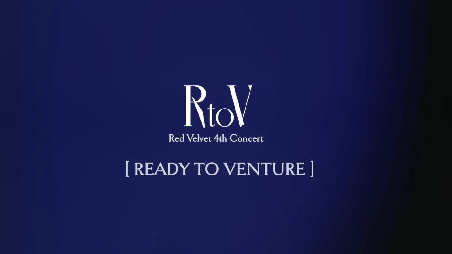 Red Velvet 4th Concert : R to V Production Diary ‘READY TO VENTURE’