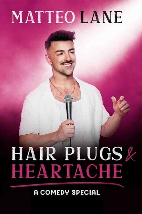 Matteo Lane: Hair Plugs & Heartache film