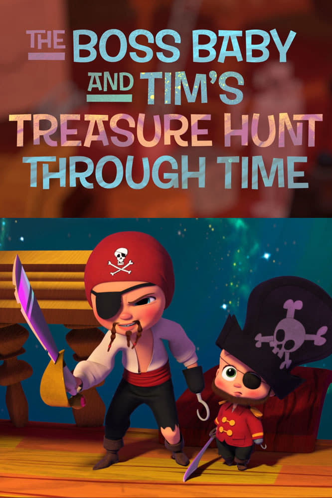 The Boss Baby and Tim's Treasure Hunt Through Time film