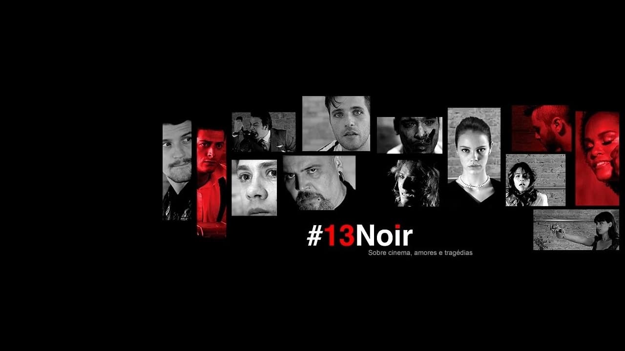 #13Noir - sobre cinema, amores e tragédias - film