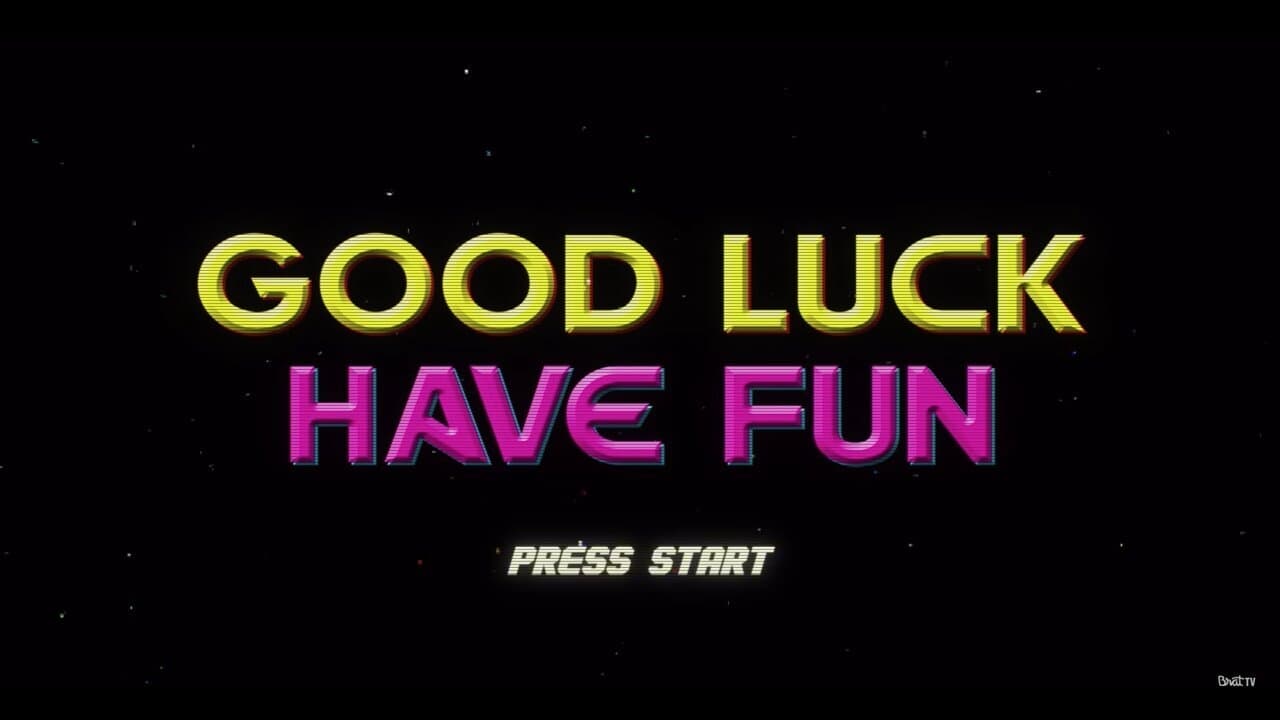 Good Luck Have Fun - serie
